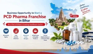 Why Consider a PCD Pharma Franchise in Bihar?